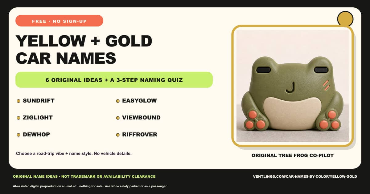 Yellow and gold car names that stay sunny, not childish. Original ideas paired with an original Tree frog co-pilot